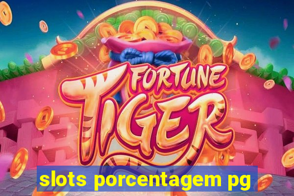 slots porcentagem pg